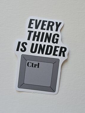 10/$10 "Everything Is Under Ctrl" Sticker